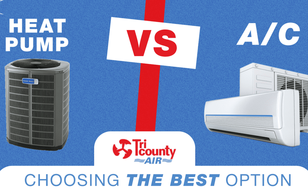 Heat Pump vs. A/C: Choosing the Best Option