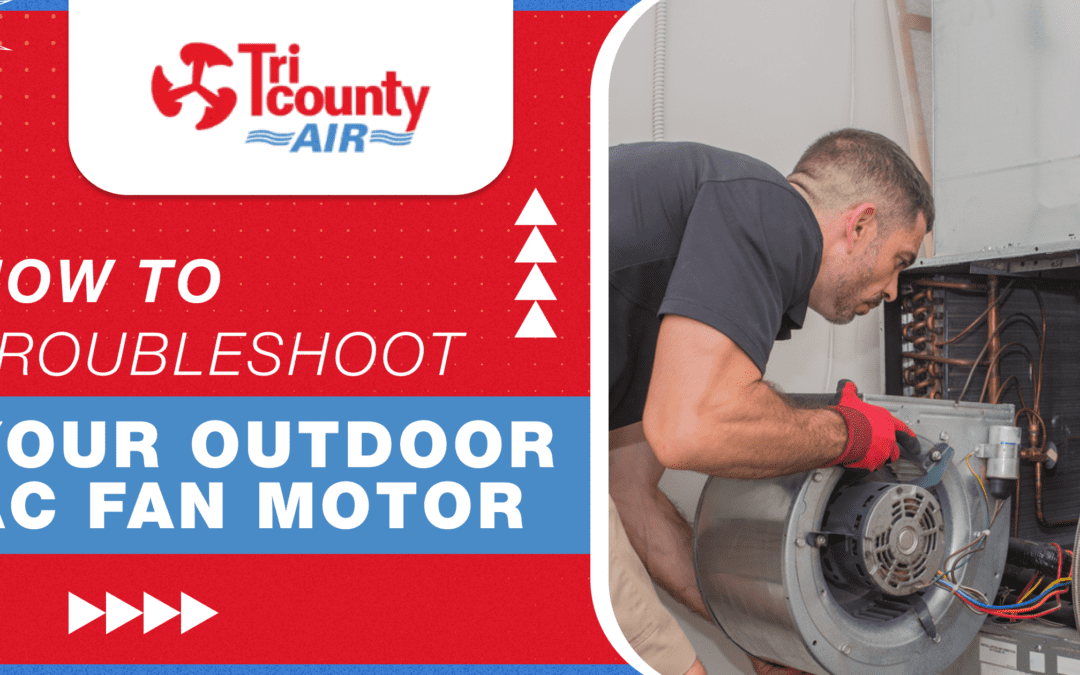 How to Troubleshoot Your Outdoor AC Fan Motor