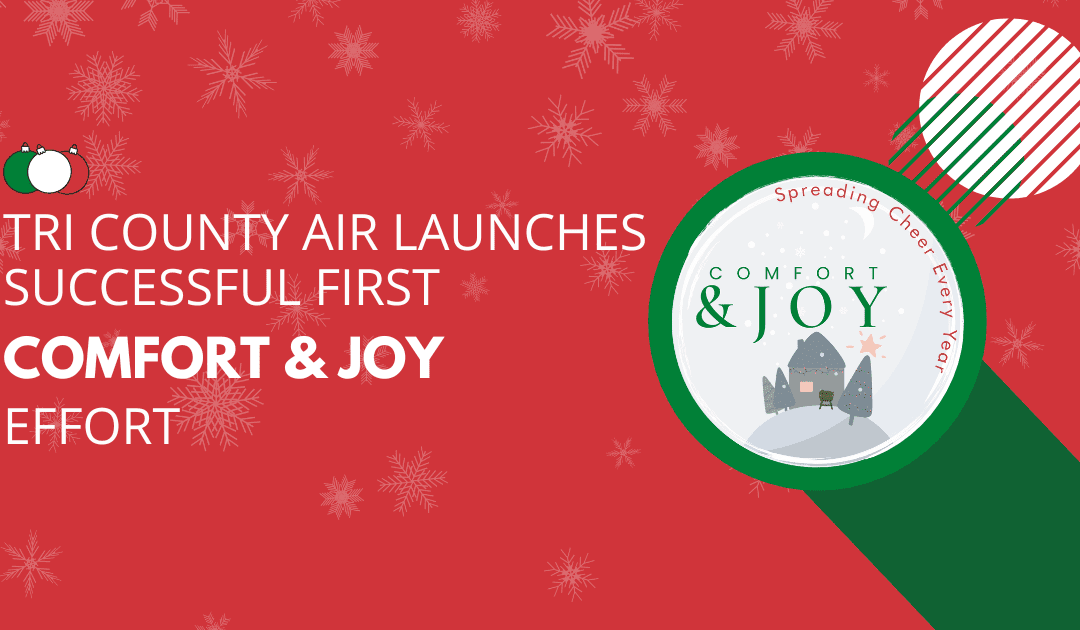 Tri County Air Launches Successful First Comfort and Joy Effort