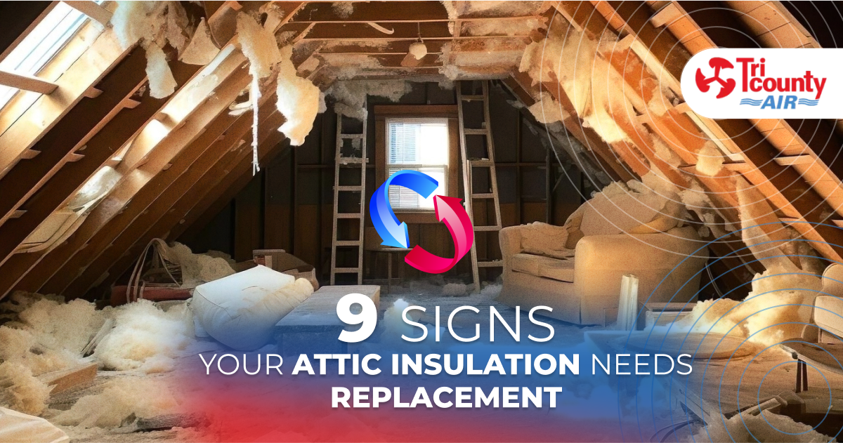 9 Signs Your Attic Insulation Needs Replacement Tri County A/C and Heating